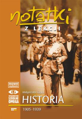 Notatki z Lekcji Historii część 6 1905-1939 OMEGA. Autor: Małgorzata Ciejka. SmakLiter.pl Okładka książki Notatki z Lekcji Historii część 6 1905-1939 OMEGA