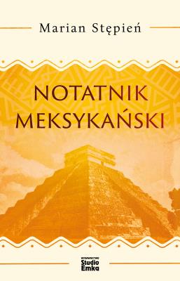 Notatnik meksykański. Autor: Stępień Marian. SmakLiter.pl Okładka książki Notatnik meksykański