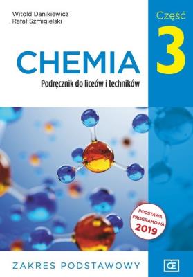 Nowe chemia podręcznik dla klasy 3 liceów i techników zakres podstawowy chp3. Autor: Rafał Szmigielski, Danikiewicz Witold. SmakLiter.pl Okładka książki Nowe chemia podręcznik dla klasy 3 liceów i techników zakres podstawowy chp3