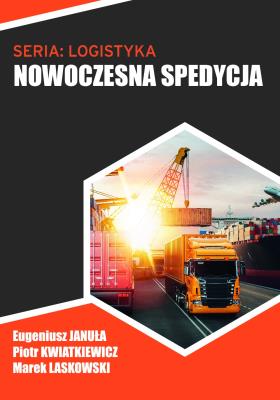 Nowoczesna spedycja. Autor: Eugeniusz Januła, red. Piotr Kwiatkiewicz, Marek Lasko. SmakLiter.pl Okładka książki Nowoczesna spedycja