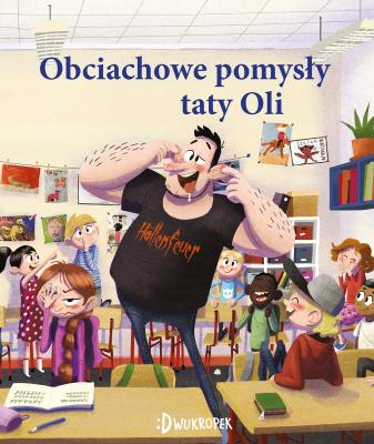 Obciachowe pomysły taty Oli. Autor: Brunstrom Thomas. SmakLiter.pl Okładka książki Obciachowe pomysły taty Oli