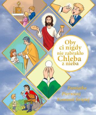 Okładka książki Oby ci nigdy nie zabrakło chleba z nieba