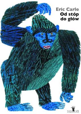 Od stóp do głów wyd. 6. Autor: Carle Eric. SmakLiter.pl Okładka książki Od stóp do głów wyd. 6