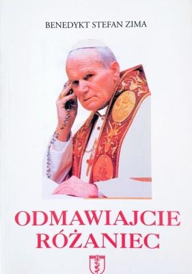 Odmawiajcie różaniec. Autor: Benedykt Stefan Zima. SmakLiter.pl Okładka książki Odmawiajcie różaniec