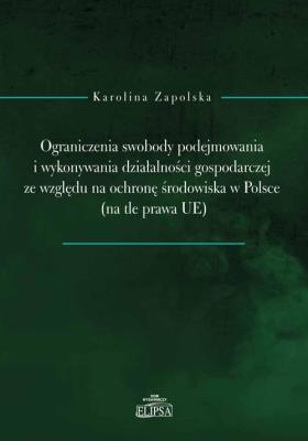 Okładka książki Ograniczenia swobody podejmowania i wykonywania...
