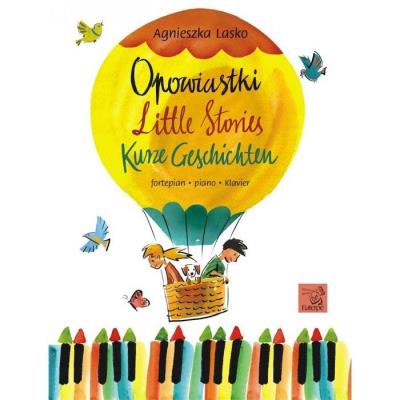 Opowiastki, Litte Storis, Kurze Geschichten. Autor: Agnieszka Lasko. SmakLiter.pl Okładka książki Opowiastki, Litte Storis, Kurze Geschichten