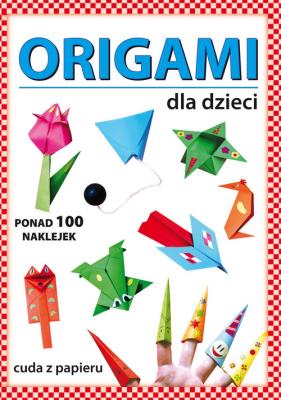 Origami dla dzieci. Autor: Anna Smaza, Gutowska Beata. SmakLiter.pl Okładka książki Origami dla dzieci
