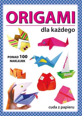 Origami dla każdego. Autor: Anna Smaza, Gutowska Beata. SmakLiter.pl Okładka książki Origami dla każdego