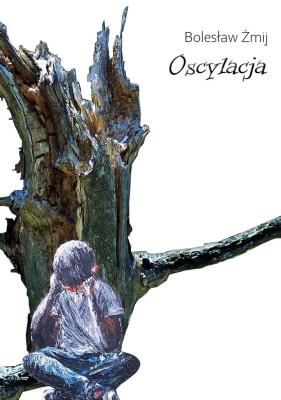Oscylacja. Autor: Bolesław Żmij. SmakLiter.pl Okładka książki Oscylacja