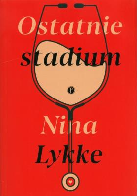 Ostatnie stadium. Autor: Lykke Nina. SmakLiter.pl Okładka książki Ostatnie stadium