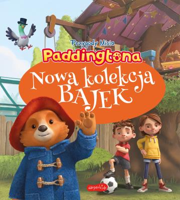 Paddington. Nowa kolekcja bajek. Autor: Opracowanie zbiorowe. SmakLiter.pl Okładka książki Paddington. Nowa kolekcja bajek