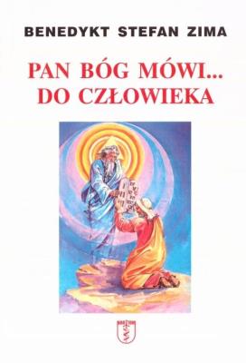 Pan Bóg mówi... do człowieka. Autor: Benedykt Stefan Zima. SmakLiter.pl Okładka książki Pan Bóg mówi... do człowieka