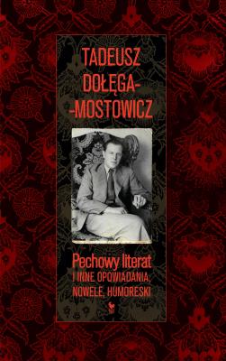 Pechowy literat i inne opowiadania, nowele, humoreski. Autor: Dołęga-Mostowicz Tadeusz. SmakLiter.pl Okładka książki Pechowy literat i inne opowiadania, nowele, humoreski