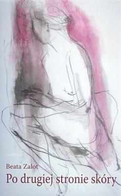Po drugiej stronie skóry. Autor: Zalot Beata. SmakLiter.pl Okładka książki Po drugiej stronie skóry