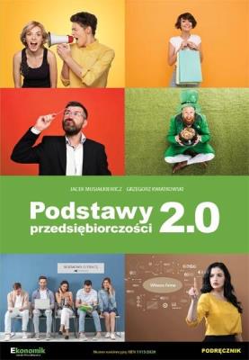 Podstawy przedsiębiorczości 2.0 w.2. Autor: Jacek Musiałkiewicz, Kwiatkowski Grzegorz. SmakLiter.pl Okładka książki Podstawy przedsiębiorczości 2.0 w.2
