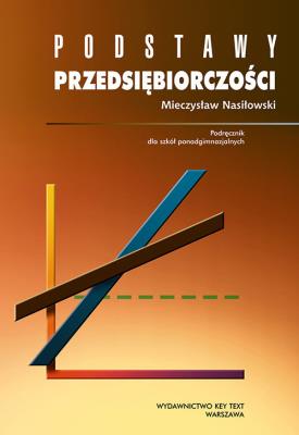 Podstawy przedsiębiorczości. Autor: Mieczysław Nasiłowski. SmakLiter.pl Okładka książki Podstawy przedsiębiorczości
