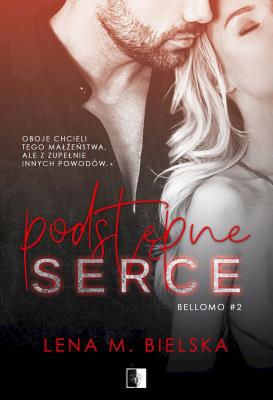 Podstępne serce. Autor: Lena M. Bielska. SmakLiter.pl Okładka książki Podstępne serce
