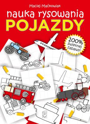 Pojazdy. Nauka rysowania. Autor: Maćkowiak Maciej. SmakLiter.pl Okładka książki Pojazdy. Nauka rysowania