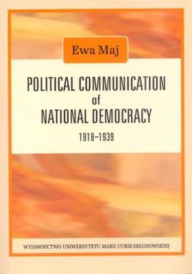 Political Communication of National Democracy 1918-1939. Autor: Majewska Ewa. SmakLiter.pl Okładka książki Political Communication of National Democracy 1918-1939