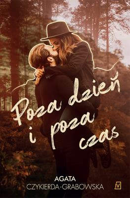 Poza dzień i poza czas. Autor: Agata Czykierda-Grabowska. SmakLiter.pl Okładka książki Poza dzień i poza czas