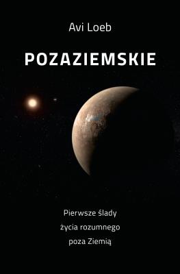Okładka książki Pozaziemskie Pierwsze ślady życia rozumnego poza Ziemią