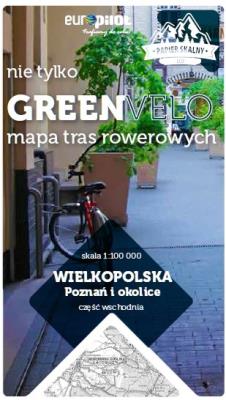 Poznań i okolice wschód nie tylko Green Velo 100% EKO. Autor: Opracowanie zbiorowe. SmakLiter.pl Okładka książki Poznań i okolice wschód nie tylko Green Velo 100% EKO