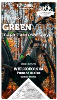 Poznań i okolice zachód nie tylko Green Velo 100% EKO. Autor: Opracowanie zbiorowe. SmakLiter.pl Okładka książki Poznań i okolice zachód nie tylko Green Velo 100% EKO