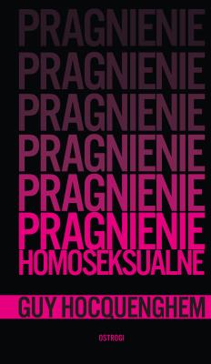 Pragnienie Homoseksualne. Autor: Hocquenghem Guy. SmakLiter.pl Okładka książki Pragnienie Homoseksualne