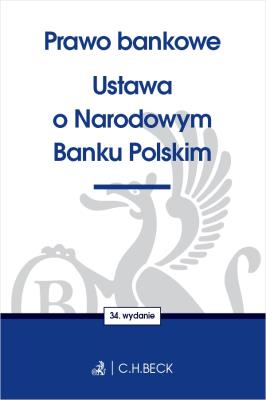 Prawo bankowe Ustawa o Narodowym Banku Polskim. Autor: Opracowanie zbiorowe. SmakLiter.pl Okładka książki Prawo bankowe Ustawa o Narodowym Banku Polskim