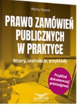 Prawo zamówień publicznych w praktyce.. Autor: Kozyra Marta. SmakLiter.pl Okładka książki Prawo zamówień publicznych w praktyce.