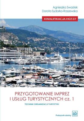 Przygotowanie imprez i usług turystycznych cz.1. Autor: Agnieszka Swastek, Dorota Sydorko-Raszewska. SmakLiter.pl Okładka książki Przygotowanie imprez i usług turystycznych cz.1