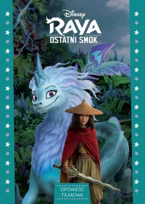 Okładka książki Raya i ostatni smok. Opowieść filmowa