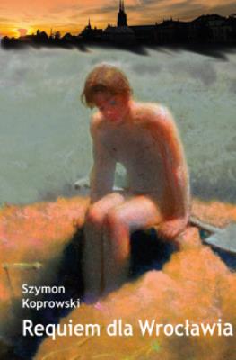 Okładka książki Requiem dla Wrocławia