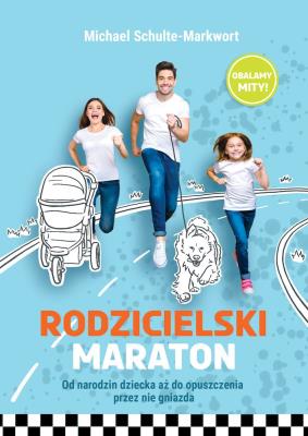Rodzicielski maraton. Autor: Michael Schulte-Markwort. SmakLiter.pl Okładka książki Rodzicielski maraton