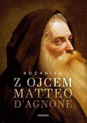 Różaniec z Ojcem Matteo d'Agnone. Autor: Joanna Świątkiewicz. SmakLiter.pl Okładka książki Różaniec z Ojcem Matteo d'Agnone