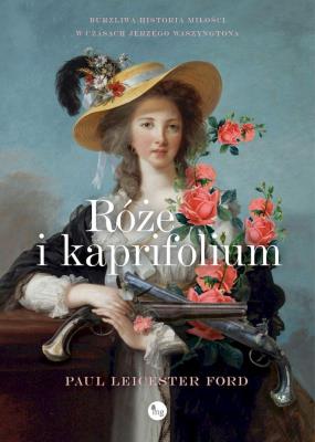 Róże i kapryfolium. Autor: Leicester Ford Paul. SmakLiter.pl Okładka książki Róże i kapryfolium