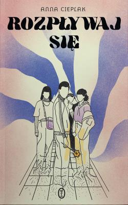 Rozpływaj się. Autor: Cieplak Anna. SmakLiter.pl Okładka książki Rozpływaj się