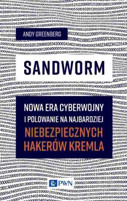 Okładka książki Sandworm Nowa era cyberwojny