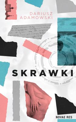 Skrawki. Autor: Adamowski Dariusz. SmakLiter.pl Okładka książki Skrawki