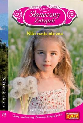 Słoneczny zakątek Tom 73 Nikt mnie nie zna. Autor: Vandenberg Patricia. SmakLiter.pl Okładka książki Słoneczny zakątek Tom 73 Nikt mnie nie zna