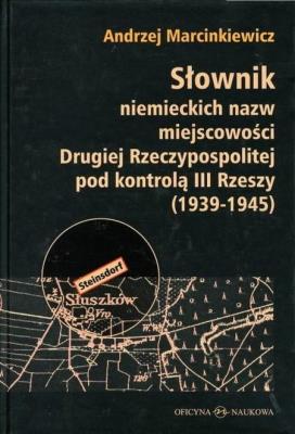 Słownik niemieckich nazw miejscowości.... Autor: Andrzej Marcinkiewicz. SmakLiter.pl Okładka książki Słownik niemieckich nazw miejscowości...