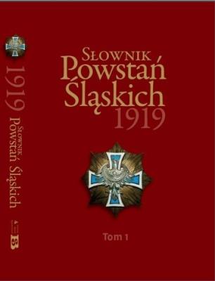 Słownik Powstań Śląskich 1919 T.1. Autor: Opracowanie zbiorowe. SmakLiter.pl Okładka książki Słownik Powstań Śląskich 1919 T.1
