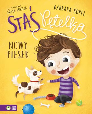 Staś Pętelka. Nowy piesek. Autor: Supeł Barbara. SmakLiter.pl Okładka książki Staś Pętelka. Nowy piesek