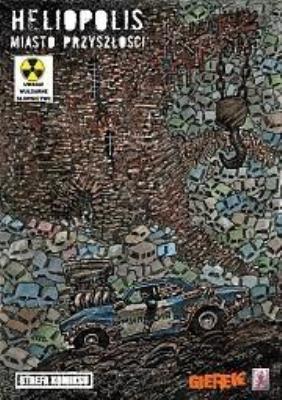 Strefa komiksu T.33 Heliopolis miasto przyszłości. Autor: Robert Zaręba, Paweł Gierczak. SmakLiter.pl Okładka książki Strefa komiksu T.33 Heliopolis miasto przyszłości