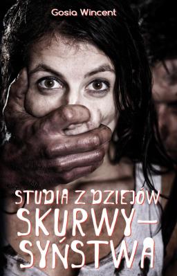 Studia z dziejów skurwysyństwa. Autor: Wincent Gosia. SmakLiter.pl Okładka książki Studia z dziejów skurwysyństwa