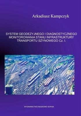 System geodezyjnego i diagnostycznego... cz.1. Autor: Arkadiusz Kampczyk. SmakLiter.pl Okładka książki System geodezyjnego i diagnostycznego... cz.1
