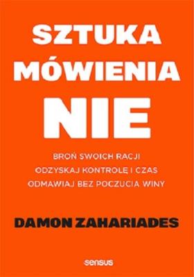 Sztuka mówienia NIE. Autor: Zahariades Damon. SmakLiter.pl Okładka książki Sztuka mówienia NIE