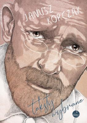 Teksty wybrane. Autor: Janusz Korczak. SmakLiter.pl Okładka książki Teksty wybrane