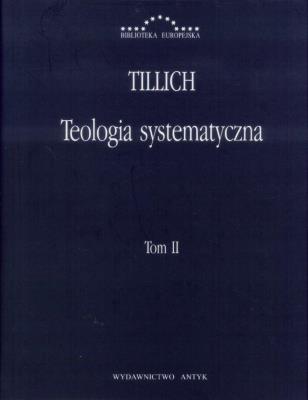 Teologia systematyczna t.2. Autor: Tillich Paul. SmakLiter.pl Okładka książki Teologia systematyczna t.2
