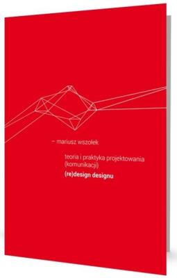 Teoria i praktyka projektowania (komunikacji). Autor: red. Mariusz Wszołek. SmakLiter.pl Okładka książki Teoria i praktyka projektowania (komunikacji)